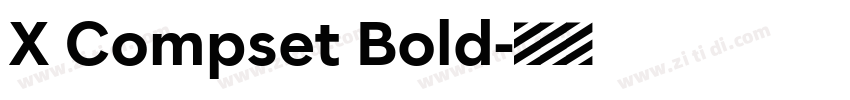 X Compset Bold字体转换